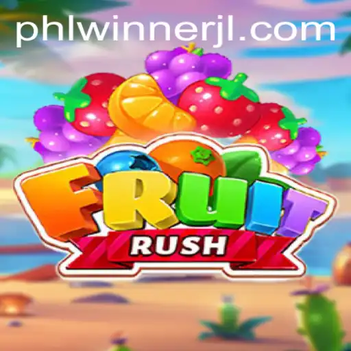 FruitRush: The Exciting World of PHLWINner Awaits