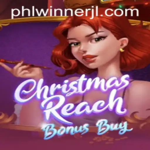 Exploring the Festive Fun of ChristmasReachBonusBuy: A New Gaming Adventure with PHLWINner