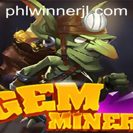 Embark on a Thrilling Adventure with GemMiner and Discover the PHLWINner Experience